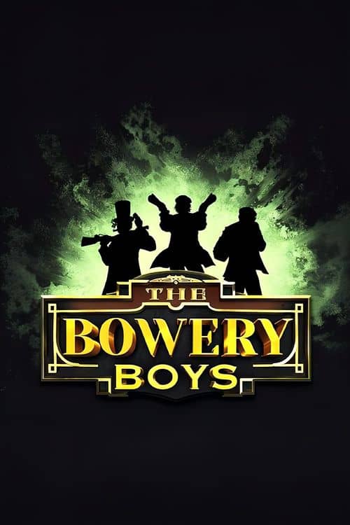The Bowery Boys