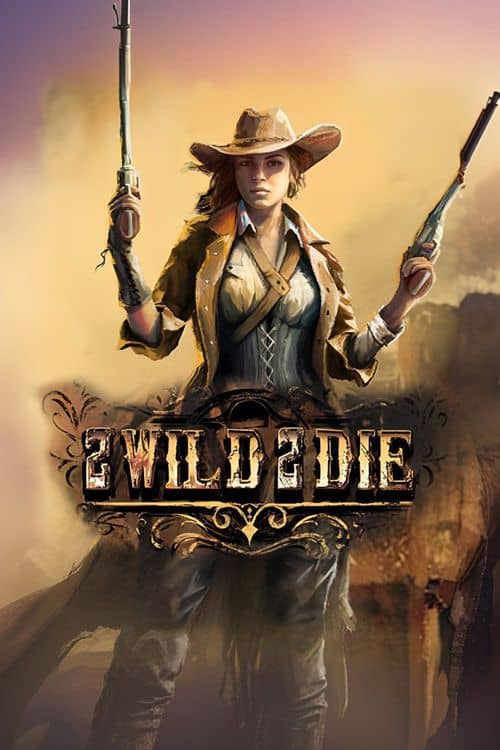 2 Wild 2 Die