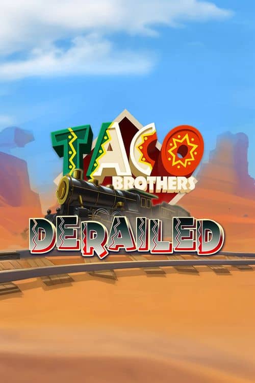 Taco Brothers Derailed
