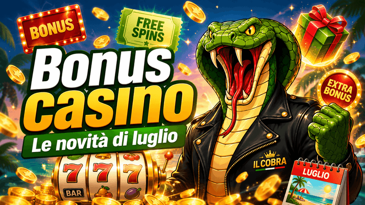Bonus casino: le novità di luglio