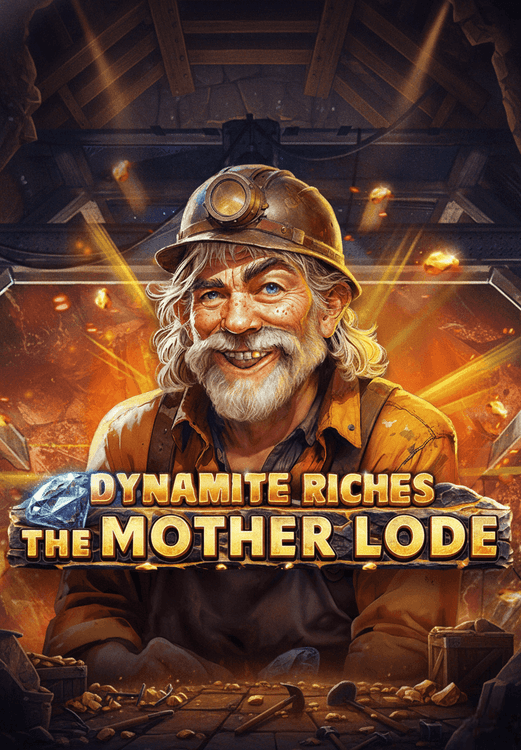 Dynamite Riches The Mother Lode